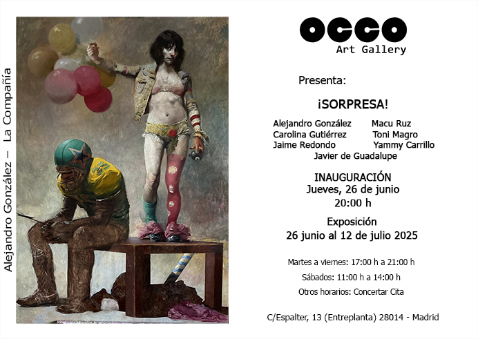 Exposición de pintura y escultura SORPRESA. Inauguración, 26 de junio 2025. Hasta el 12 de junio en OCCO Art Gallery, Calle Espalter, 13 – Madrid.
